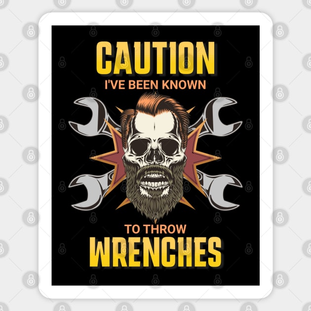 Caution I've Been Know To Throw Wrenches Funny Skull Mechanic Sticker by Carantined Chao$